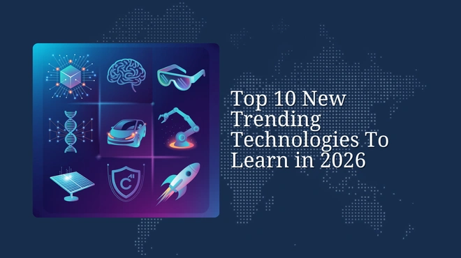 Top 10 New Trending Technologies To Learn in 2026